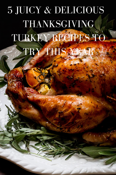 5 Juicy & Delicious Thanksgiving Turkey Recipes To Try In 2022