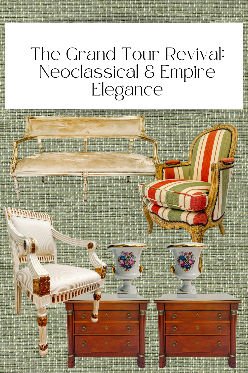 The Grand Tour Revival Neoclassical & Empire Elegance